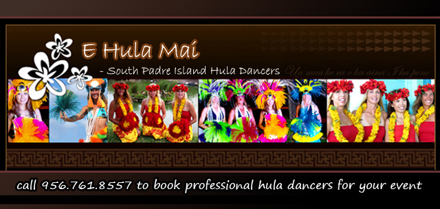 E Hula Mai - South Padre Island Hula Dancers  (956)761-8557